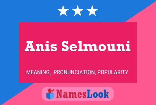 Affiche de nom Anis Selmouni