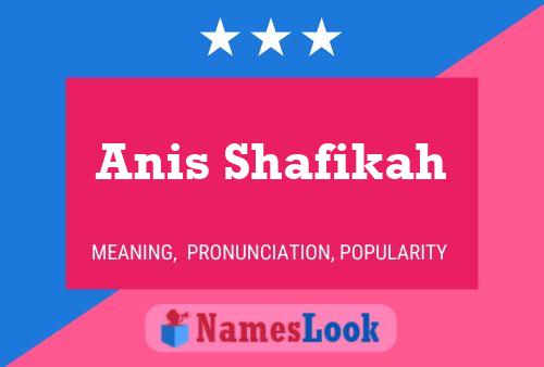 Affiche de nom Anis Shafikah