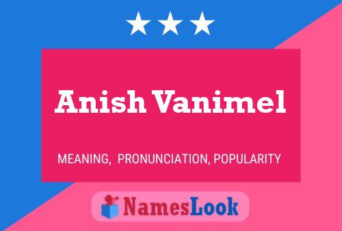 Affiche de nom Anish Vanimel