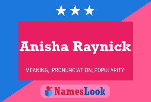 Affiche de nom Anisha Raynick