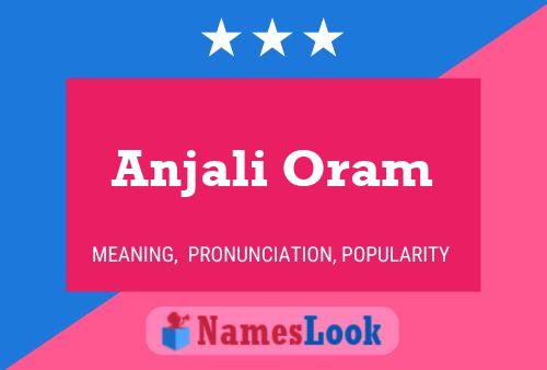 Affiche de nom Anjali Oram