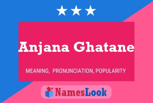 Affiche de nom Anjana Ghatane