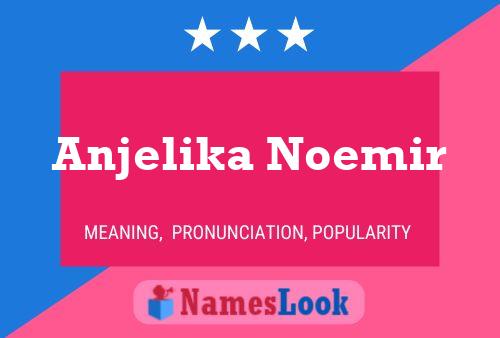 Affiche de nom Anjelika Noemir