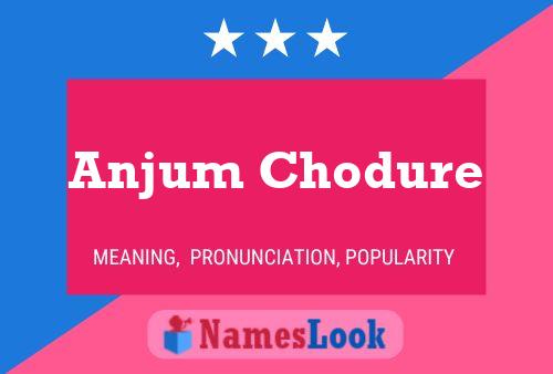 Affiche de nom Anjum Chodure