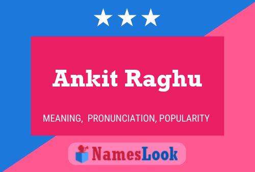 Affiche de nom Ankit Raghu