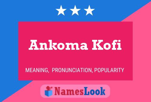 Affiche de nom Ankoma Kofi