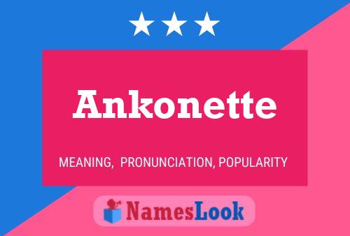 Affiche de nom Ankonette