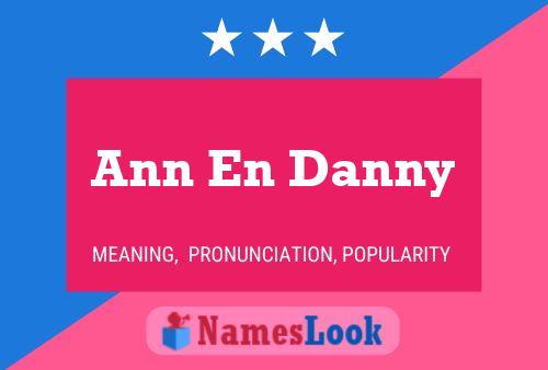 Affiche de nom Ann En Danny