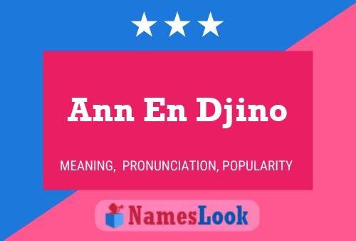 Affiche de nom Ann En Djino