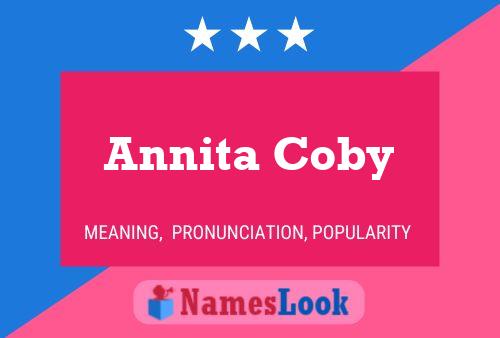 Affiche de nom Annita Coby