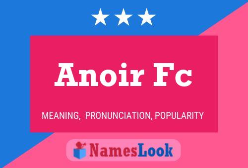 Affiche de nom Anoir Fc