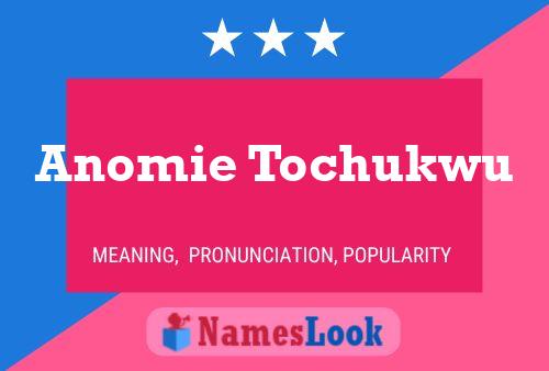 Affiche de nom Anomie Tochukwu