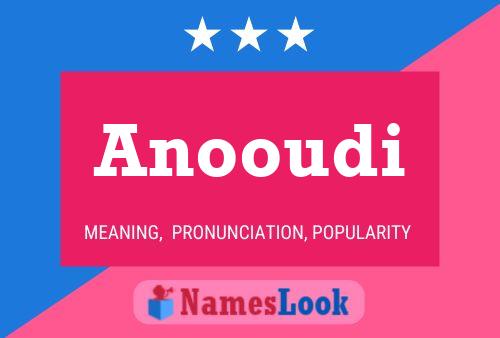 Affiche de nom Anooudi