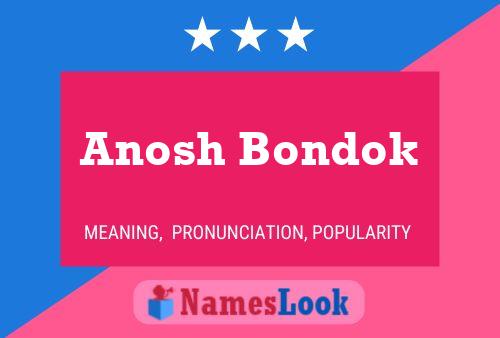 Affiche de nom Anosh Bondok