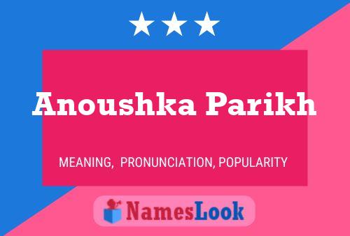 Affiche de nom Anoushka Parikh