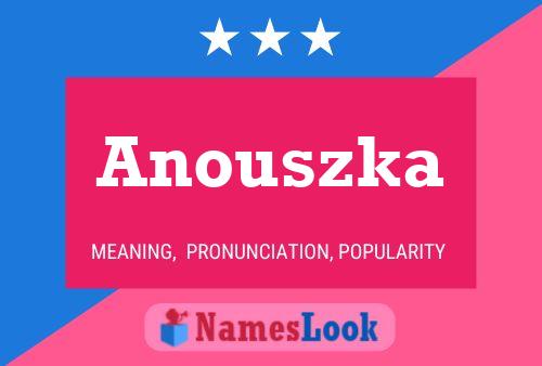 Affiche de nom Anouszka