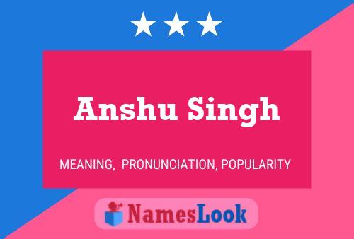 Affiche de nom Anshu Singh