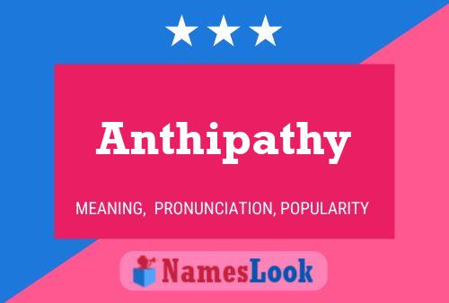 Affiche de nom Anthipathy