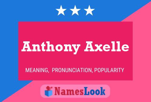 Affiche de nom Anthony Axelle