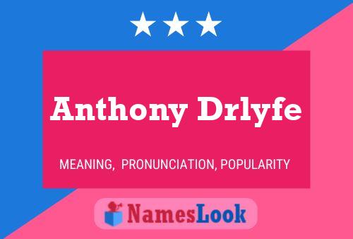 Affiche de nom Anthony Drlyfe