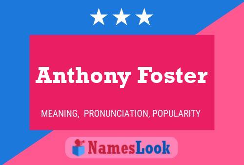 Affiche de nom Anthony Foster