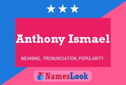 Affiche de nom Anthony Ismael