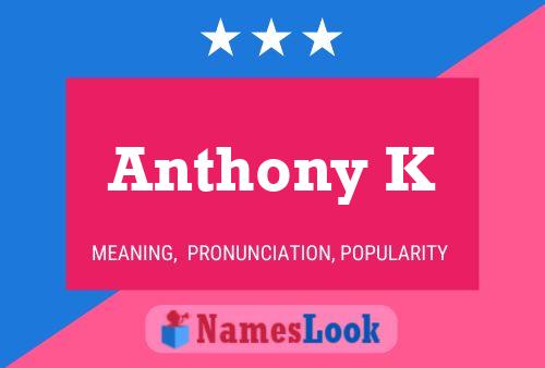 Affiche de nom Anthony K