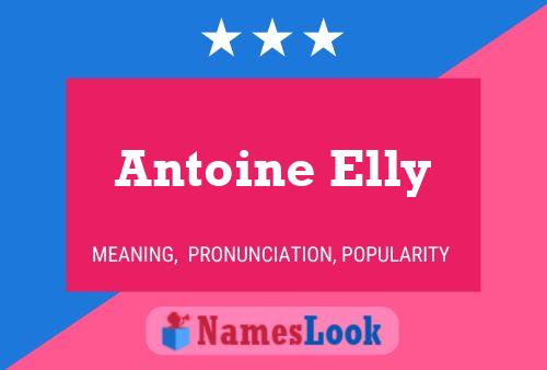 Affiche de nom Antoine Elly