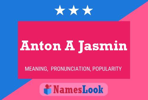 Affiche de nom Anton A Jasmin