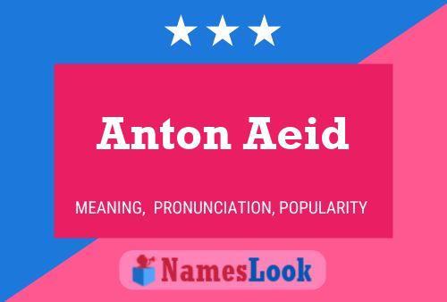 Affiche de nom Anton Aeid