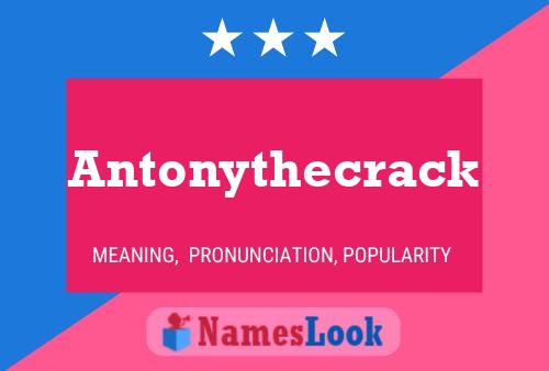 Affiche de nom Antonythecrack