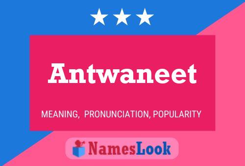 Affiche de nom Antwaneet