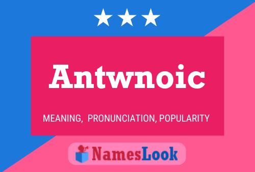 Affiche de nom Antwnoic