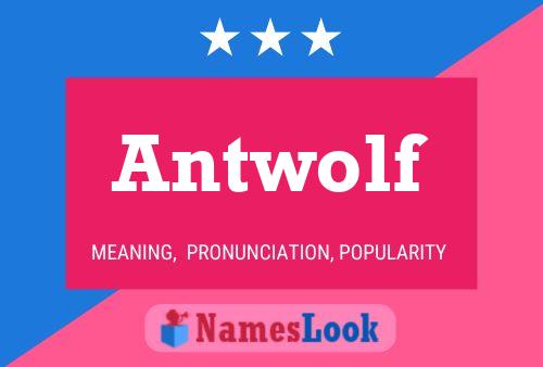 Affiche de nom Antwolf