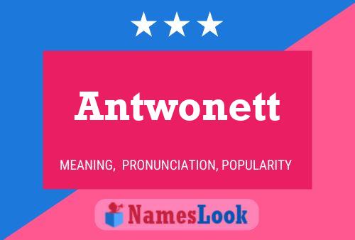 Affiche de nom Antwonett