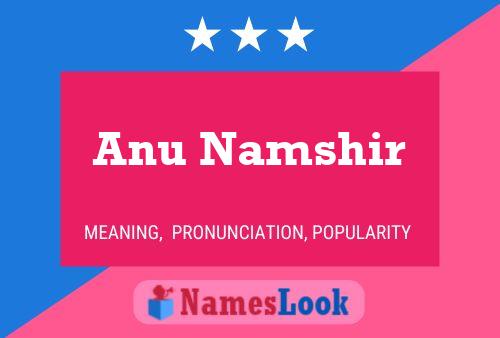 Affiche de nom Anu Namshir