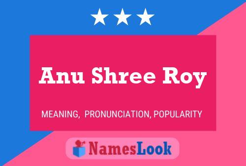 Affiche de nom Anu Shree Roy