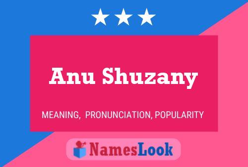 Affiche de nom Anu Shuzany