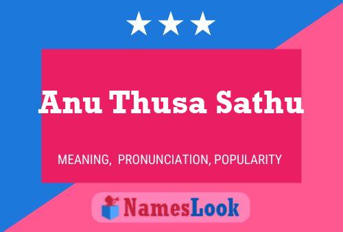 Affiche de nom Anu Thusa Sathu