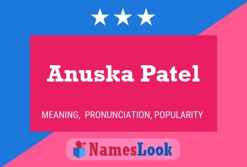 Affiche de nom Anuska Patel