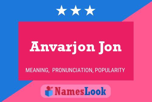 Affiche de nom Anvarjon Jon