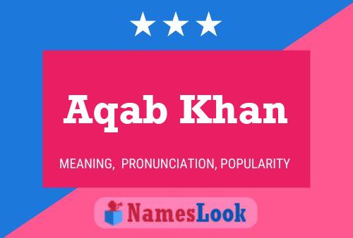 Affiche de nom Aqab Khan