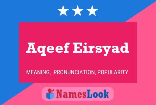 Affiche de nom Aqeef Eirsyad