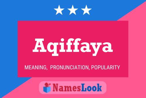 Affiche de nom Aqiffaya