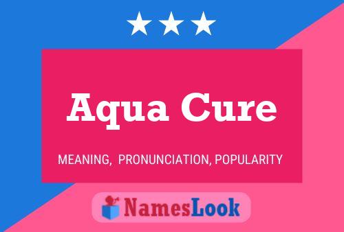 Affiche de nom Aqua Cure