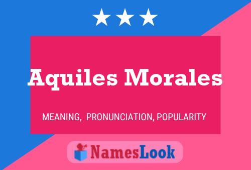 Affiche de nom Aquiles Morales