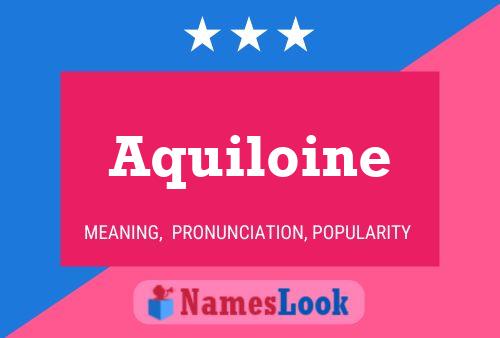 Affiche de nom Aquiloine