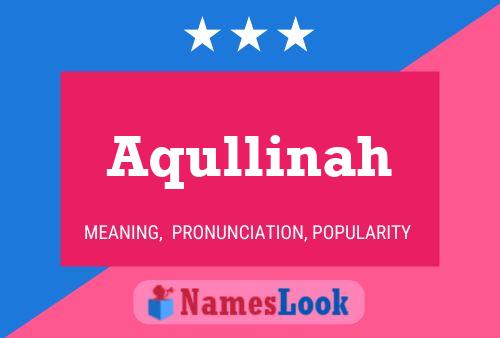 Affiche de nom Aqullinah