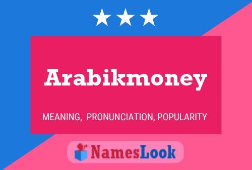 Affiche de nom Arabikmoney