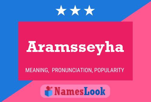 Affiche de nom Aramsseyha